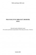 PRAVOSLÁVNY BIBLICKÝ ZBORNÍK I/2011 ThDr. Ján Husár, PhD. (ed.)